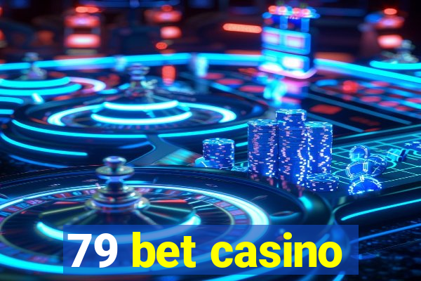 79 bet casino